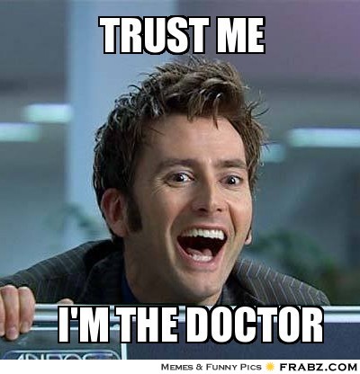 frabz-Trust-me-Im-the-Doctor-8b7624.jpg